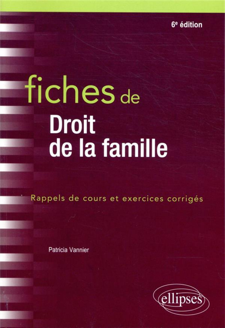 FICHES DE DROIT DE LA FAMILLE (6E EDITION) - VANNIER PATRICIA - ELLIPSES MARKET