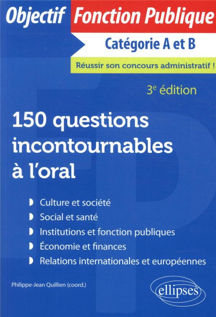 150 QUESTIONS INCONTOURNABLES A L'ORAL (3E EDITION) - QUILLIEN/ELKAIM - ELLIPSES MARKET