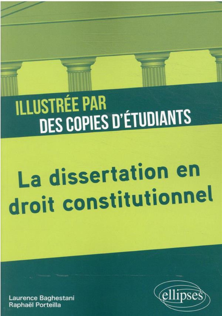 LA DISSERTATION EN DROIT CONSTITUTIONNEL ILLUSTREE PAR DES COPIES D'ETUDIANTS - BAGHESTANI/PORTEILLA - ELLIPSES MARKET