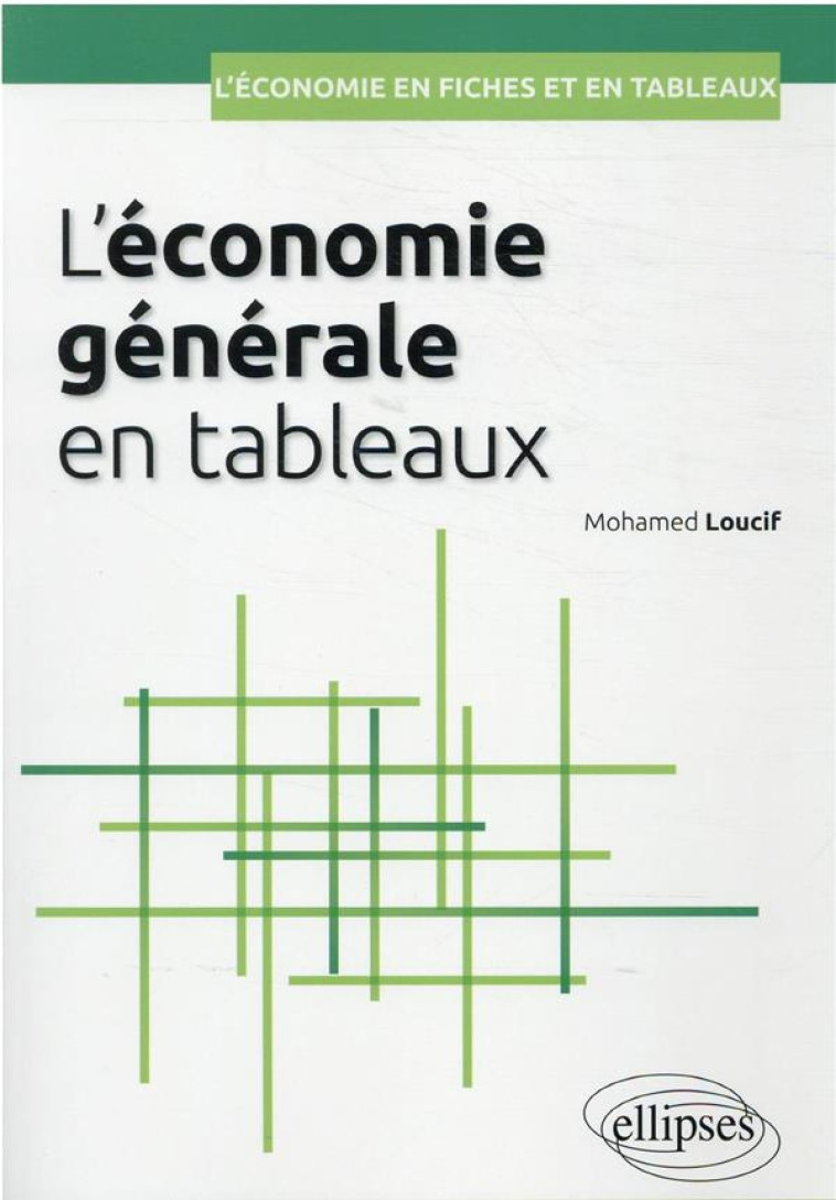 L'ECONOMIE GENERALE EN TABLEAUX - LOUCIF MOHAMED - ELLIPSES MARKET