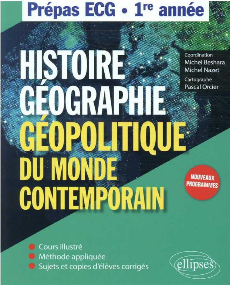 HISTOIRE, GEOGRAPHIE ET GEOPOLITIQUE DU MONDE CONTEMPORAIN  -  EC1 - BESHARA/NAZET/ORCIER - ELLIPSES MARKET