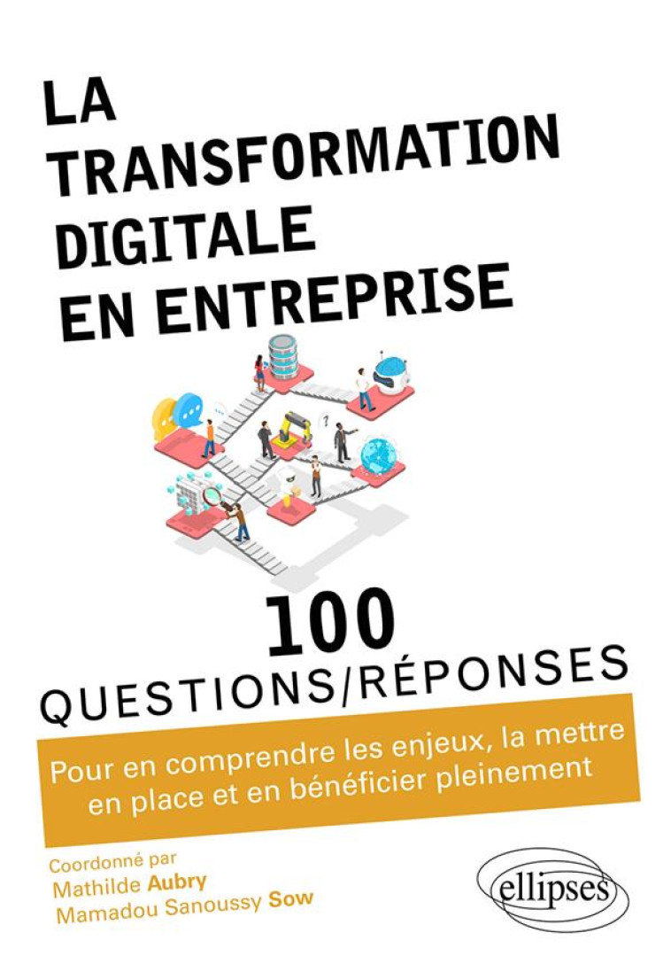 LA TRANSFORMATION DIGITALE EN ENTREPRISE - AUBRY/SOW - ELLIPSES MARKET