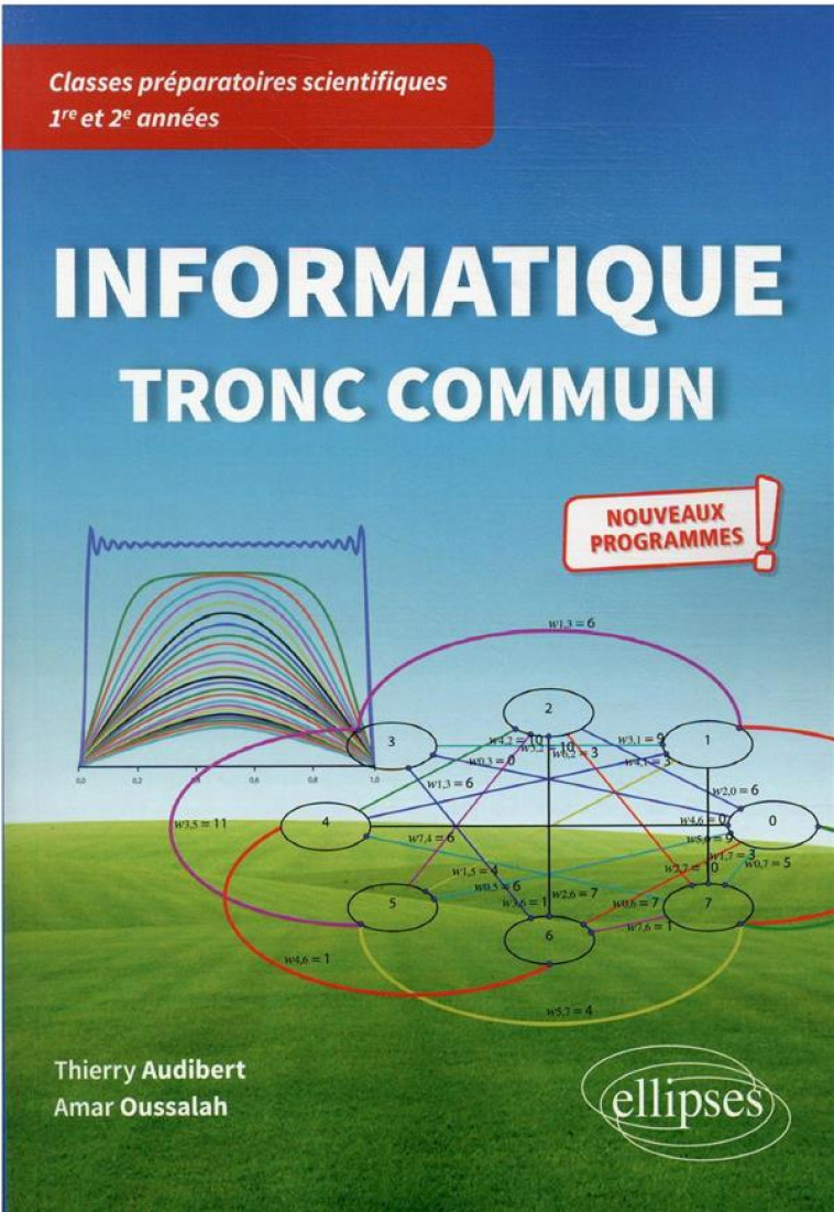 INFORMATIQUE TRONC COMMUN  -  CPGE 1RE ET 2E ANNEES NOUVEAUX PROGRAMMES - AUDIBERT/OUSSALAH - ELLIPSES MARKET