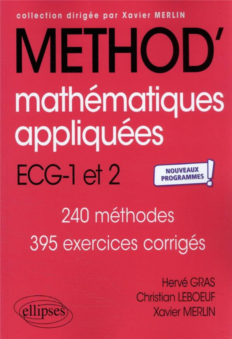 METHOD'  -  MATHEMATIQUES APPLIQUEES - INFORMATIQUE  -  ECG 1RE ET 2E ANNEES  -  NOUVEAUX PROGRAMMES - GRAS/LEBOEUF/MERLIN - ELLIPSES MARKET