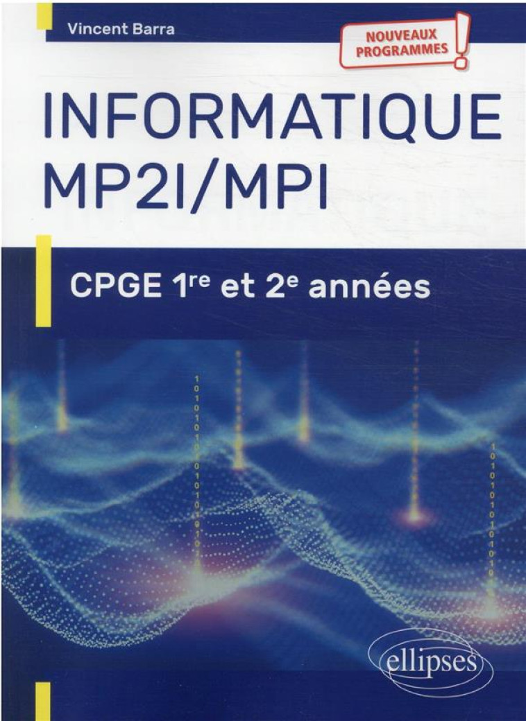 INFORMATIQUE MP2I ET MPI  -  CPGE 1RE ET 2E ANNEES NOUVEAUX PROGRAMMES - BARRA VINCENT - ELLIPSES MARKET