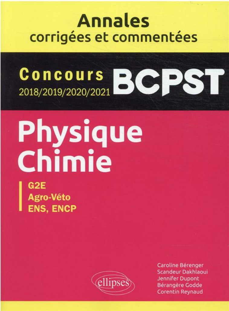 PHYSIQUE-CHIMIE : BCPST  -  ANNALES CORRIGEES ET COMMENTEES  -  CONCOURS 2018/2019/2020/2021 - BERENGER/DAKHLAOUI - ELLIPSES MARKET