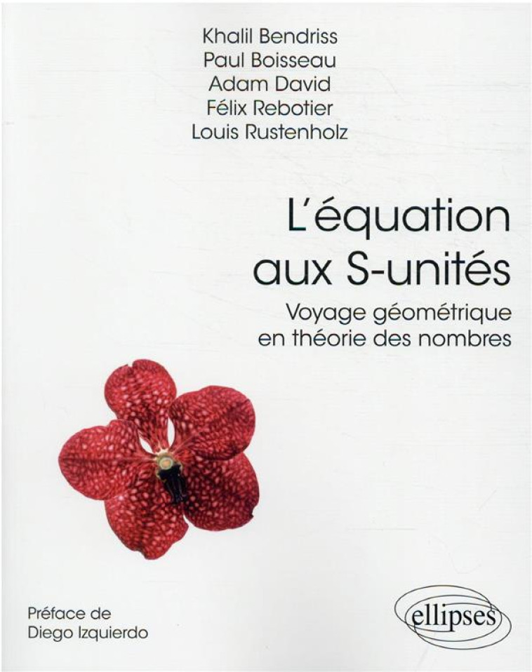 L'EQUATION AUX S-UNITES : VOYAGE GEOMETRIQUE EN THEORIE DES NOMBRES - BENDRISS/BOISSEAU - ELLIPSES MARKET