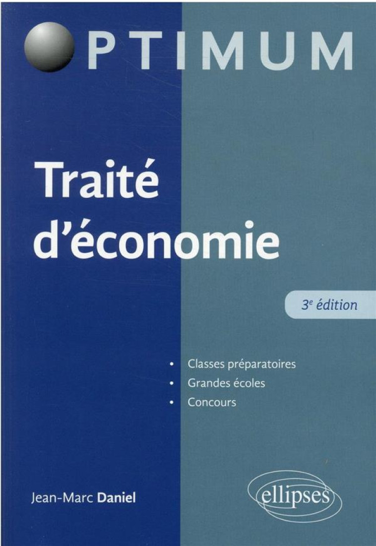 TRAITE D'ECONOMIE (3E EDITION) - DANIEL JEAN-MARC - ELLIPSES MARKET