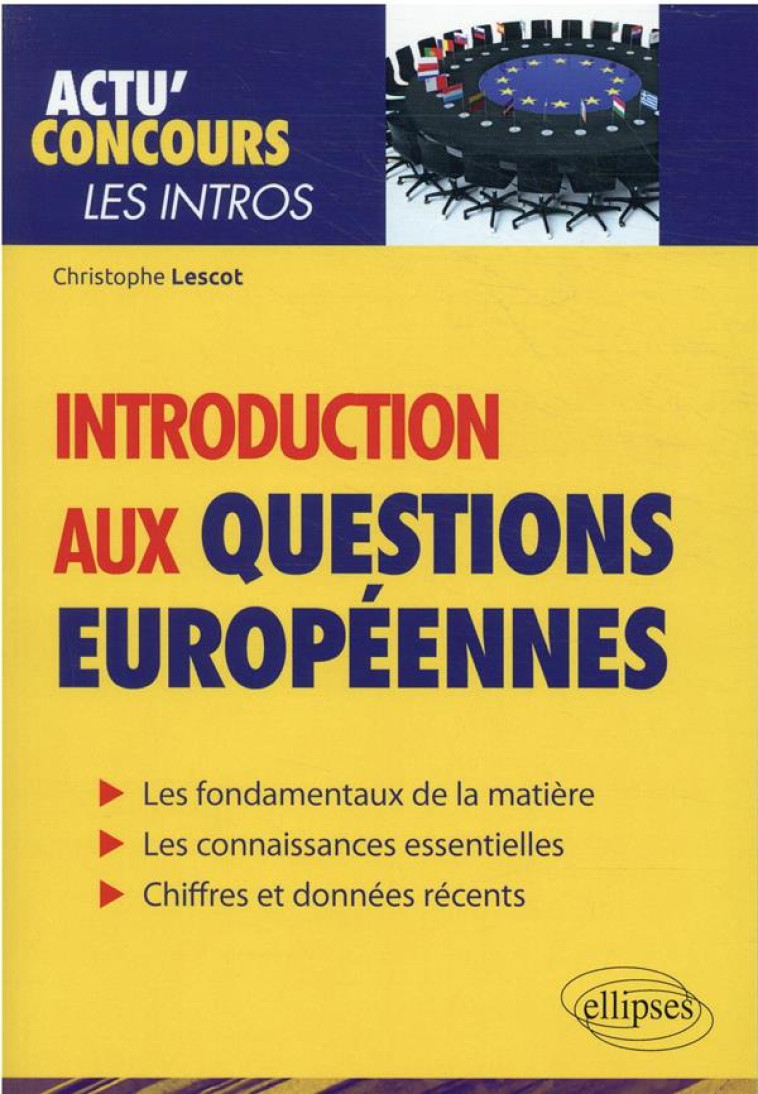 ACTU' CONCOURS : INTRODUCTION AUX QUESTIONS EUROPEENNES - LESCOT CHRISTOPHE - ELLIPSES MARKET