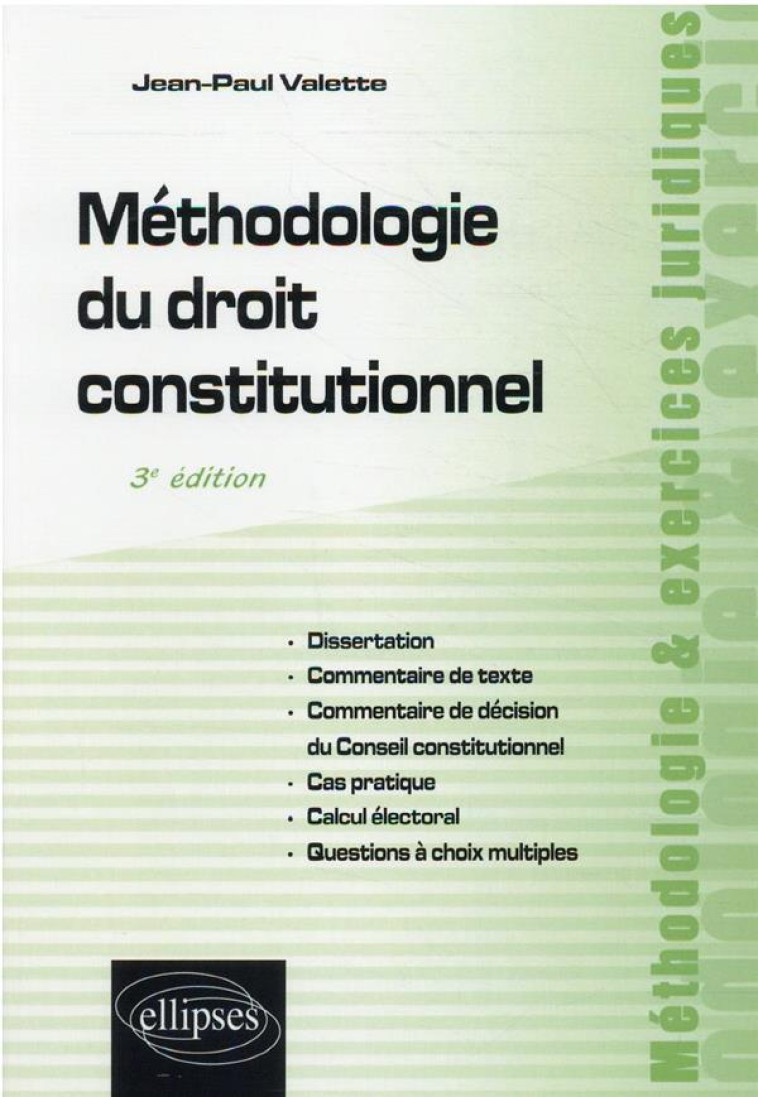 METHODOLOGIE DU DROIT CONSTITUTIONNEL (3E EDITION) - VALETTE JEAN-PAUL - ELLIPSES MARKET