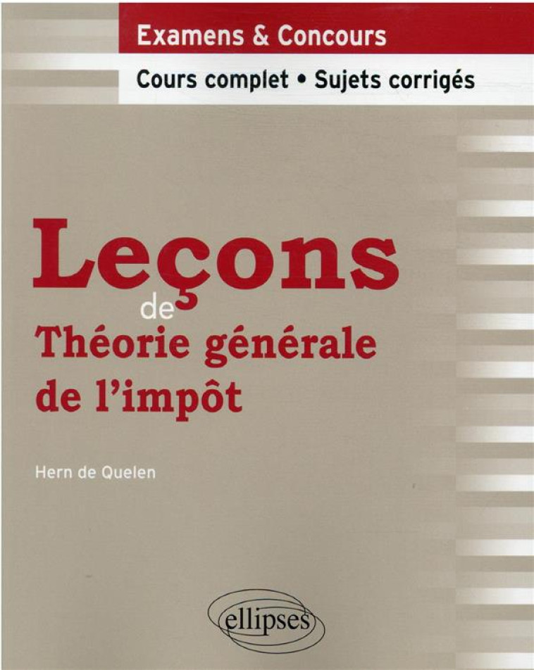 LECONS DE THEORIE GENERALE DE L'IMPOT - DE QUELEN HERN - ELLIPSES MARKET