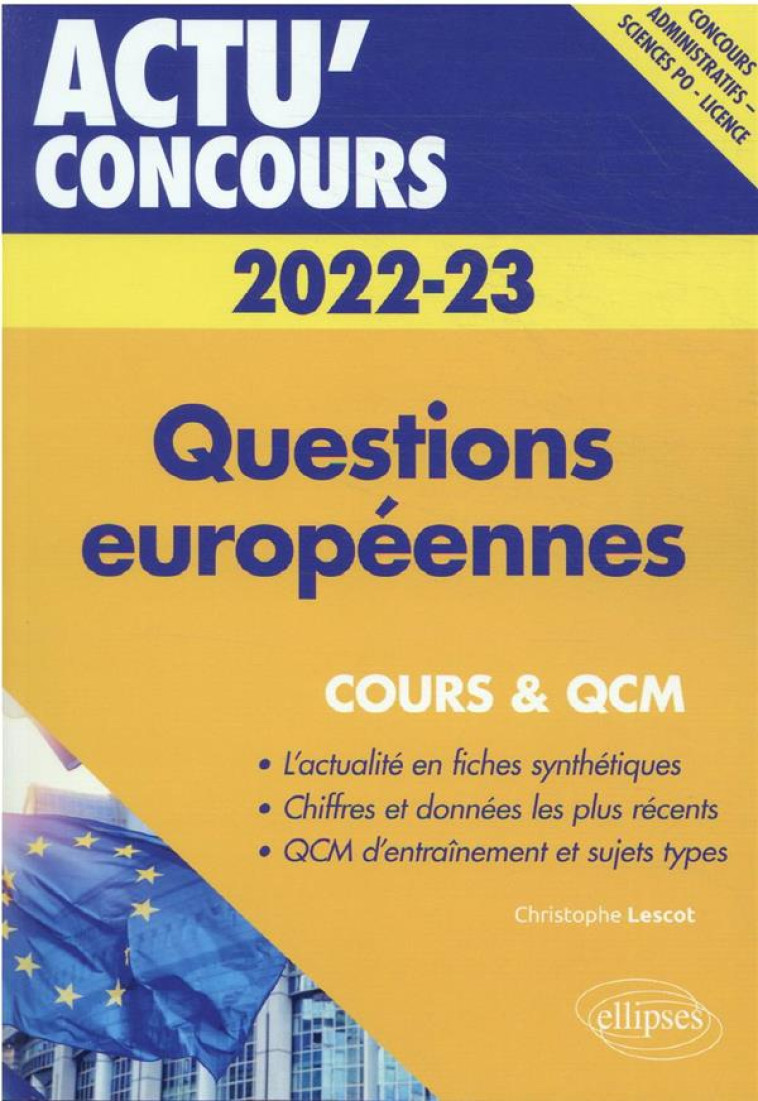 ACTU' CONCOURS : QUESTIONS EUROPEENNES 2022-2023 : COURS ET QCM - LESCOT CHRISTOPHE - ELLIPSES MARKET