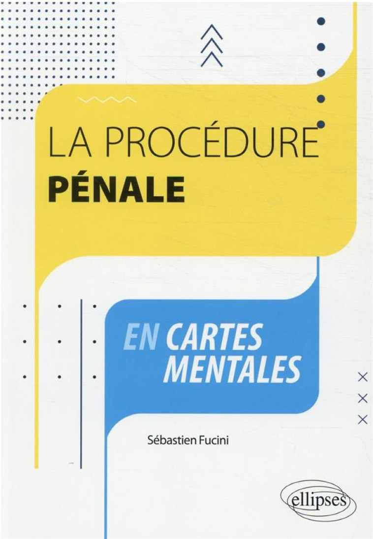 LA PROCEDURE PENALE EN CARTES MENTALES - FUCINI SEBASTIEN - ELLIPSES MARKET