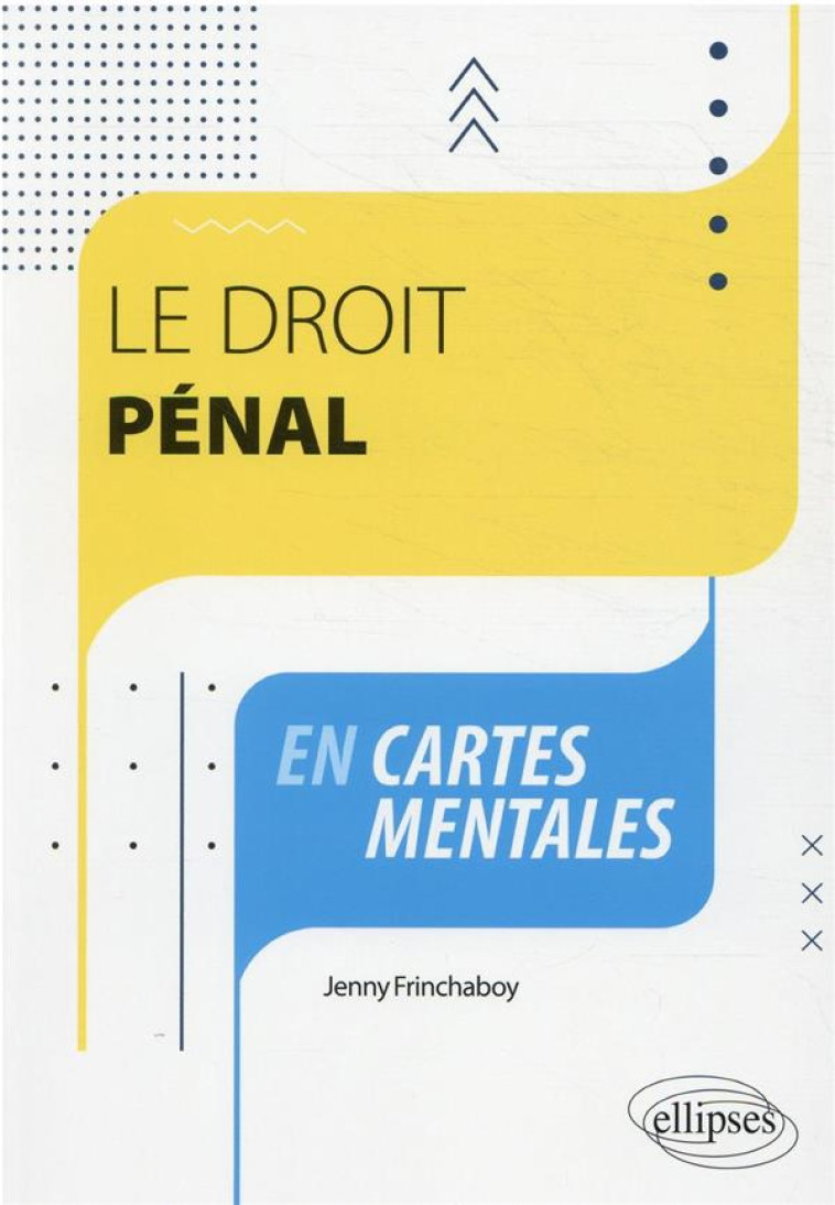 LE DROIT PENAL EN CARTES MENTALES - FRINCHABOY JENNY - ELLIPSES MARKET