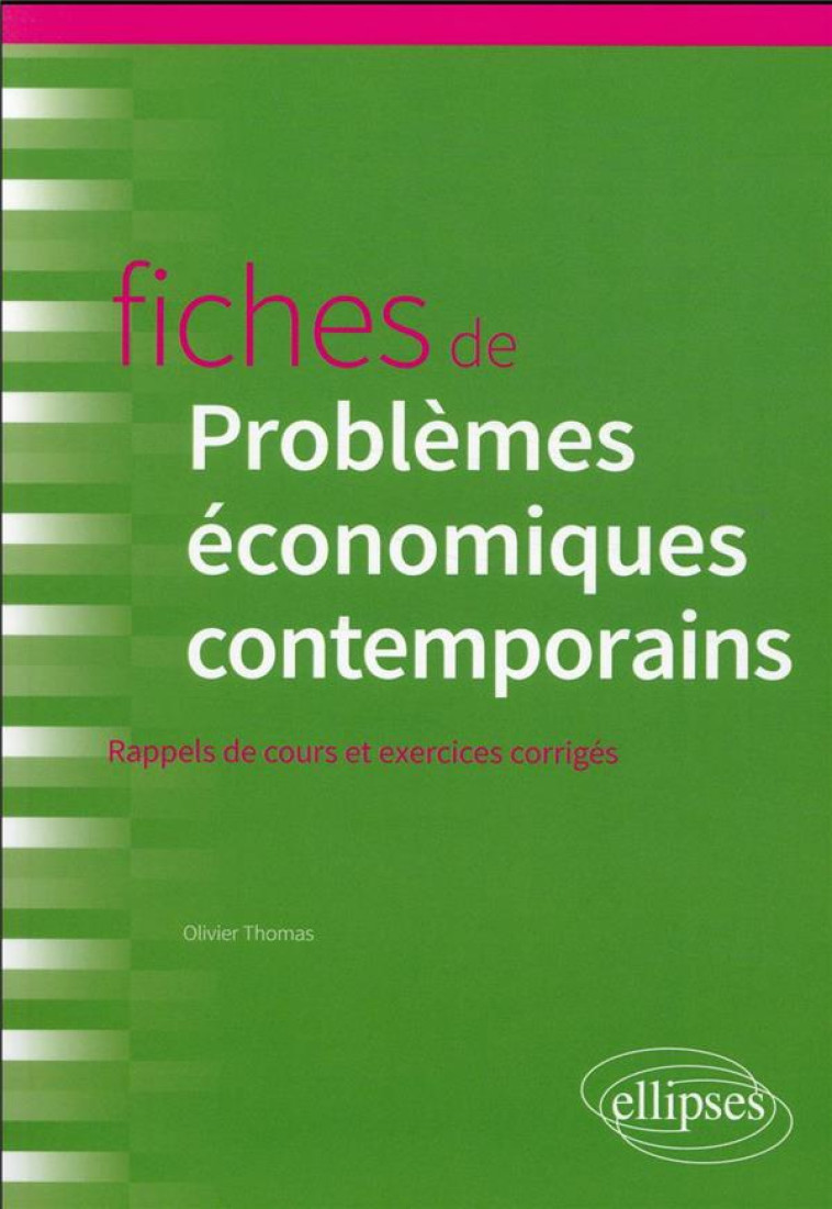 FICHES DE PROBLEMES ECONOMIQUES CONTEMPORAINS - THOMAS OLIVIER - ELLIPSES MARKET