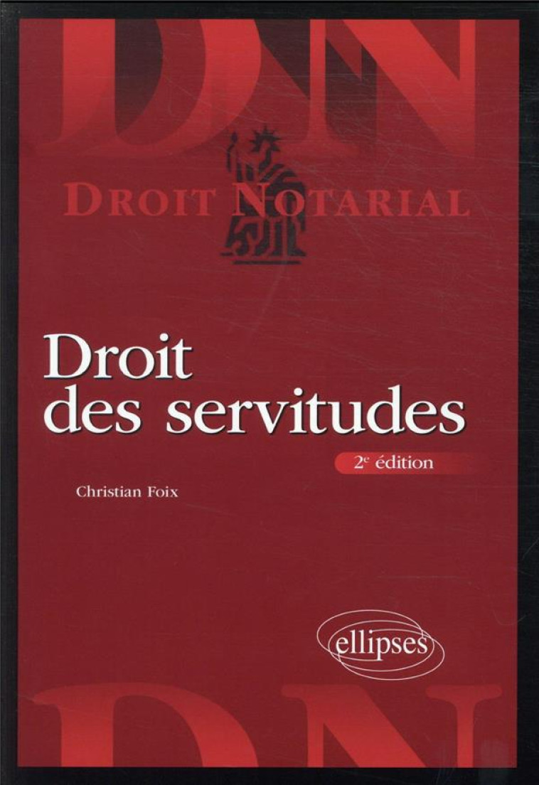 DROIT DES SERVITUDES - FOIX CHRISTIAN - ELLIPSES MARKET