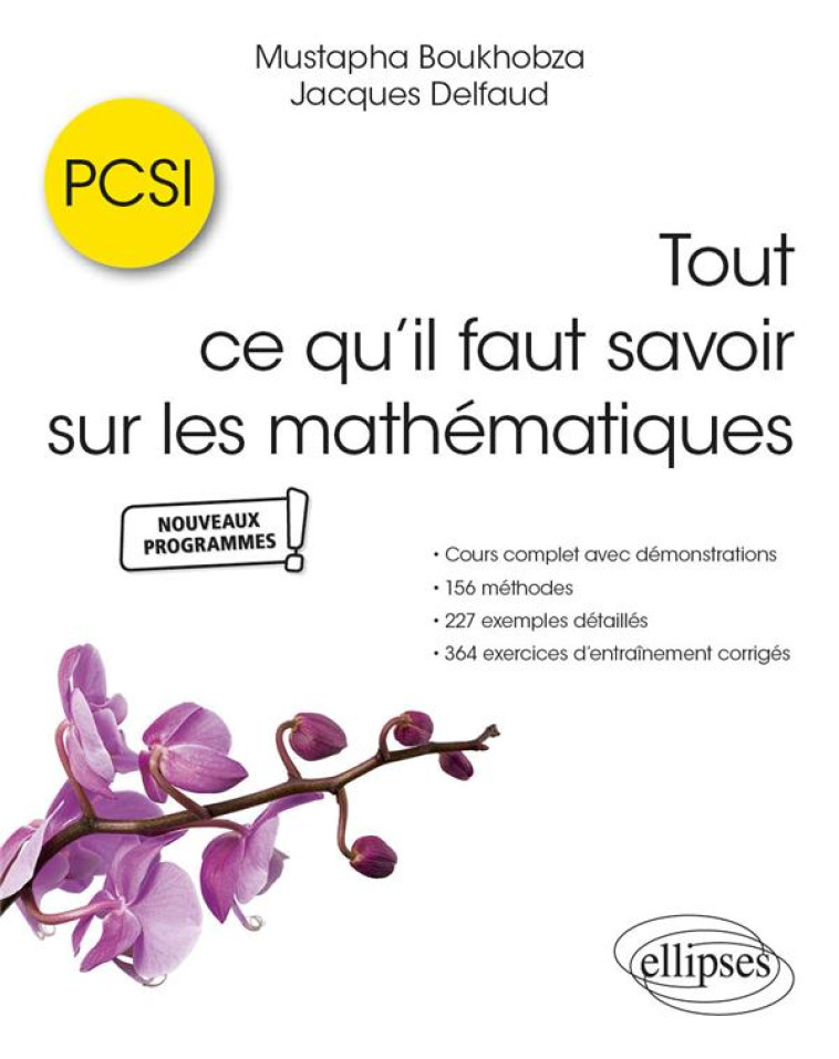 TOUT CE QU IL FAUT SAVOIR SUR LES MATHEMATIQUES EN PCSI - BOUKHOBZA/DELFAUD - ELLIPSES MARKET