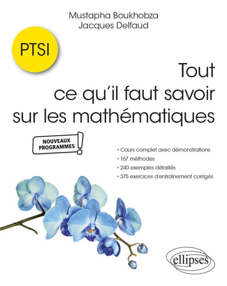 TOUT CE QU'IL FAUT SAVOIR SUR LES MATHEMATIQUES EN PTSI - BOUKHOBZA/DELFAUD - ELLIPSES MARKET