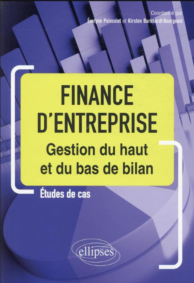 FINANCE D'ENTREPRISE : GESTION DU HAUT ET DU BAS DE BILAN - POINCELOT - ELLIPSES MARKET