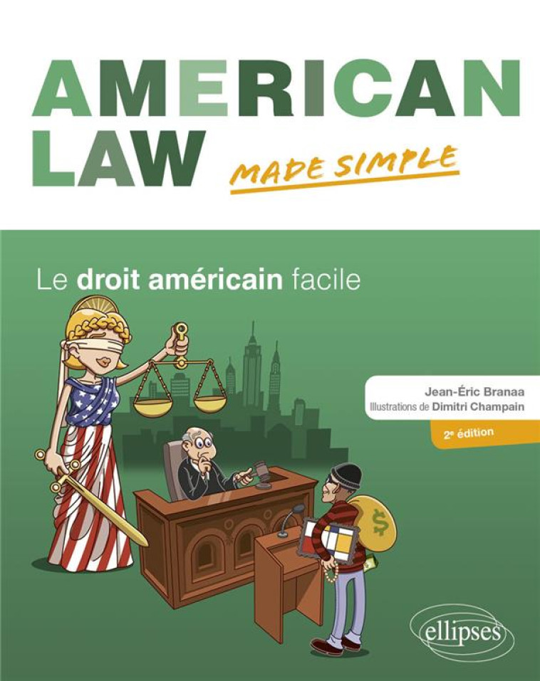 AMERICAN LAW : LE DROIT AMERICAIN FACILE. - BRANAA JEAN-ERIC - ELLIPSES MARKET