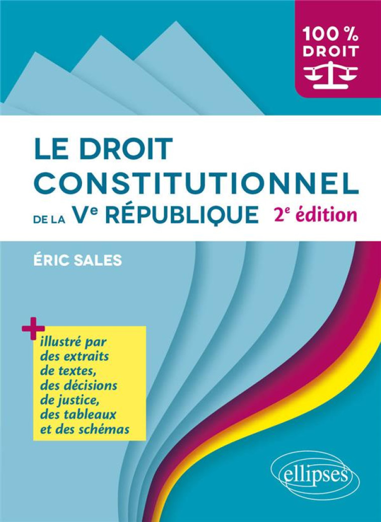 LE DROIT CONSTITUTIONNEL DE LA VE REPUBLIQUE - SALES ERIC - ELLIPSES MARKET