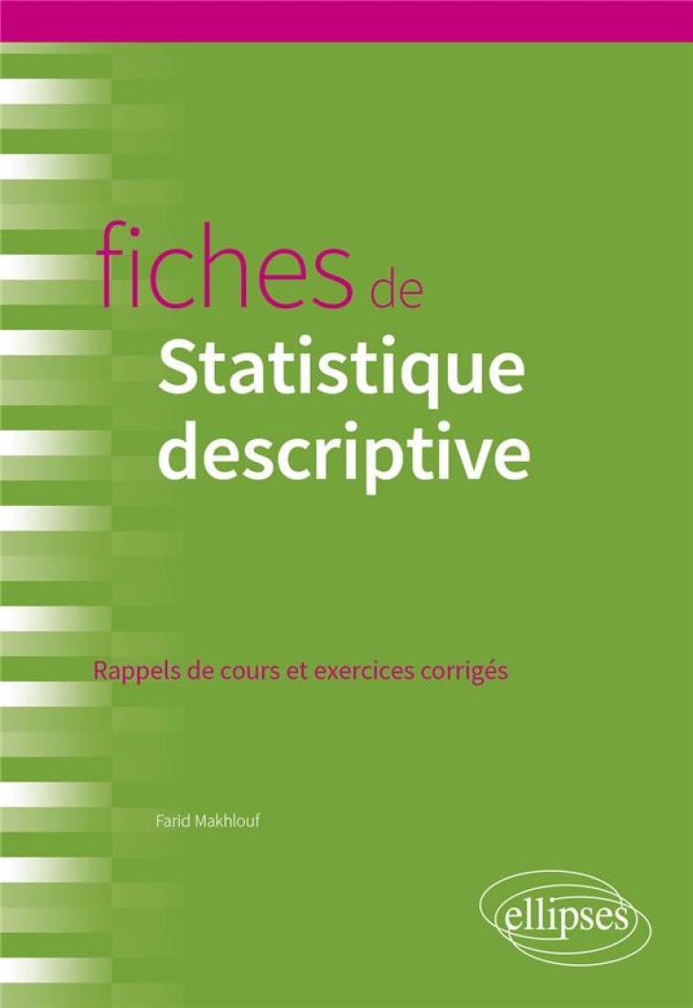 FICHES DE STATISTIQUE DESCRIPTIVE - MAKHLOUF FARID - ELLIPSES MARKET