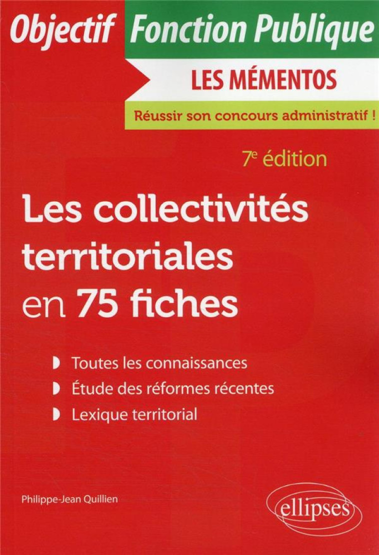 LES COLLECTIVITES TERRITORIALES EN 75 FICHES (7E EDITION) - QUILLIEN P-J. - ELLIPSES MARKET