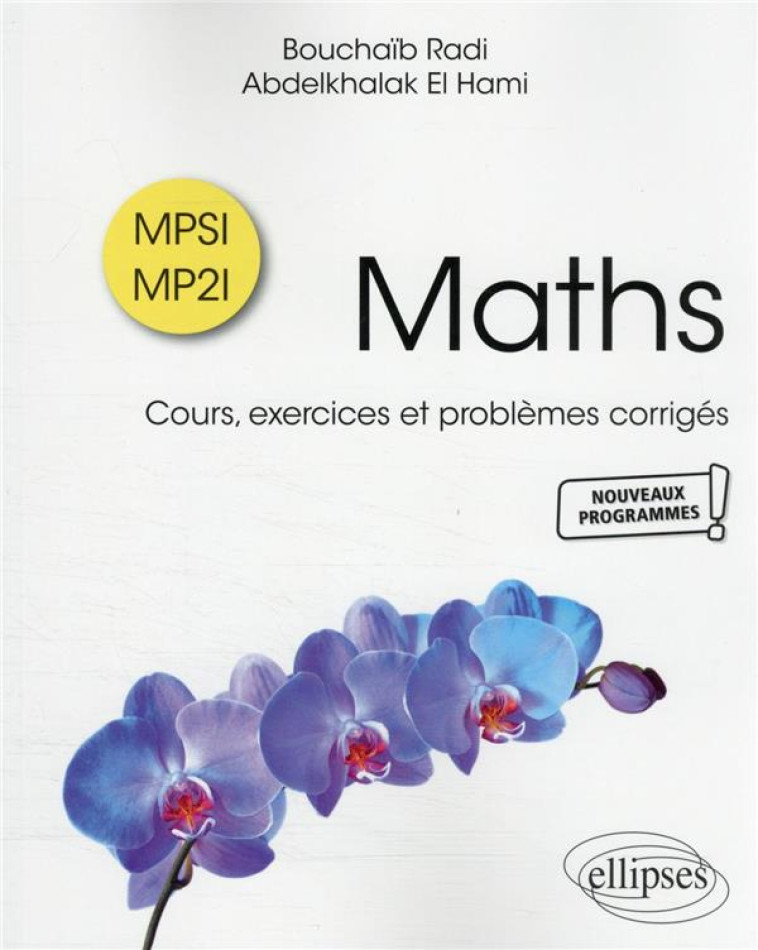 MATHS : MPSI-MP2I  -  COURS, EXERCICES ET PROBLEMES CORRIGES - EL HAMI/RADI - ELLIPSES MARKET