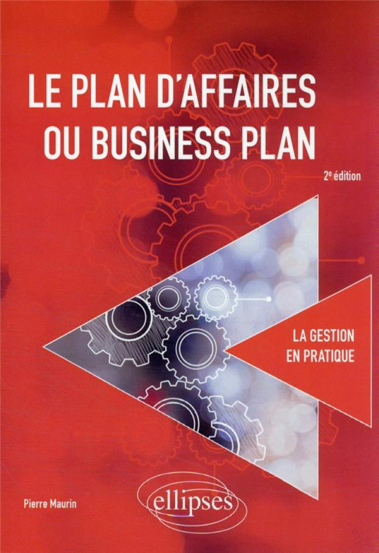 LE PLAN D'AFFAIRES OU BUSINESS PLAN - MAURIN PIERRE - ELLIPSES MARKET