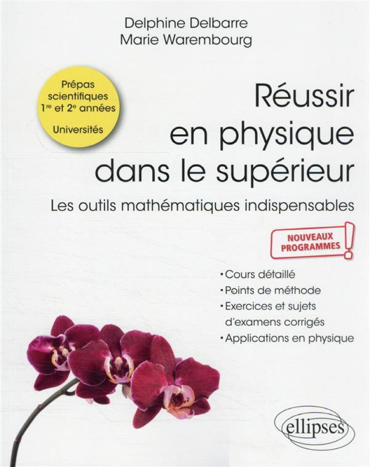 REUSSIR EN PHYSIQUE DANS LE SUPERIEUR : LES OUTILS MATHEMATIQUES INDISPENSABLES - DELBARRE/WAREMBOURG - ELLIPSES MARKET