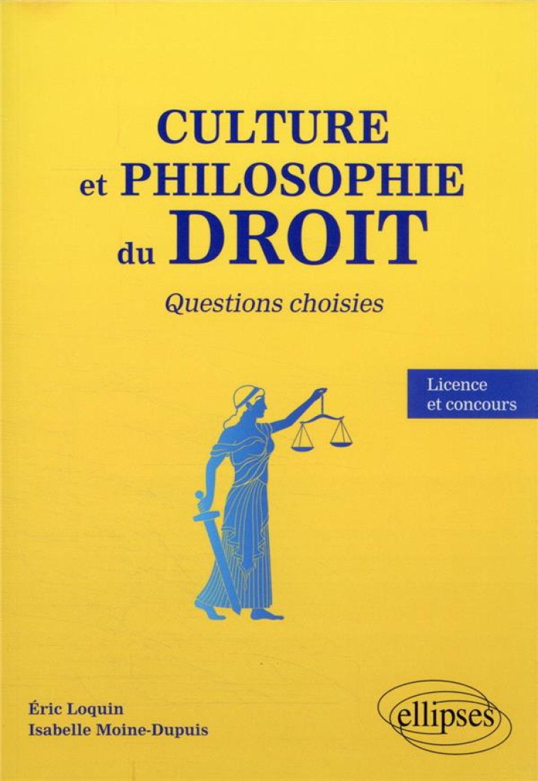 CULTURE ET PHILOSOPHIE DU DROIT : QUESTIONS CHOISIES  -  LICENCE ET CONCOURS - LOQUIN/MOINE-DUPUIS - ELLIPSES MARKET