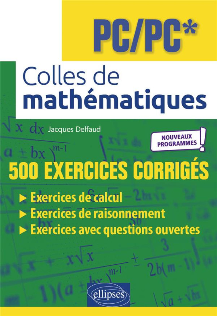 COLLES DE MATHEMATIQUES : PC/PC*  -  PROGRAMME 2022 - DELFAUD JACQUES - ELLIPSES MARKET