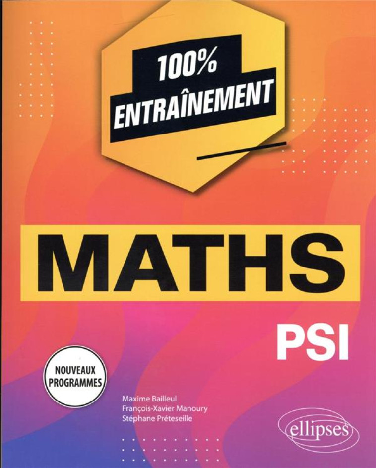 MATHEMATIQUES : PSI  -  PROGRAMMES 2022 - BAILLEUL/MANOURY - ELLIPSES MARKET