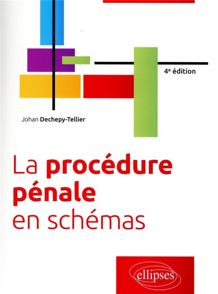 LA PROCEDURE PENALE EN SCHEMAS - DECHEPY-TELLIER J. - ELLIPSES MARKET