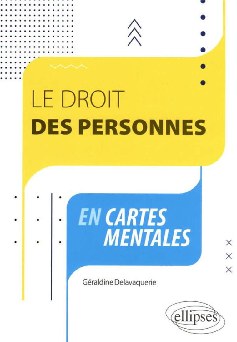 LE DROIT DES PERSONNES EN CARTES MENTALES - DELAVAQUERIE G. - ELLIPSES MARKET