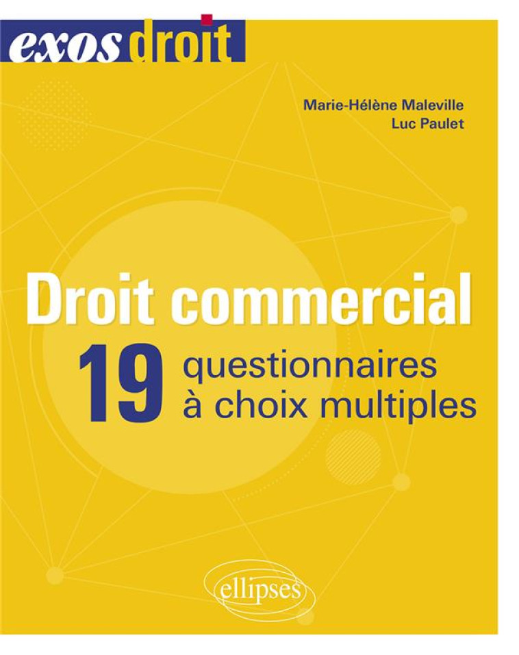 DROIT COMMERCIAL : 19 QUESTIONNAIRES A CHOIX MULTIPLES - MALEVILLE/PAULET - ELLIPSES MARKET