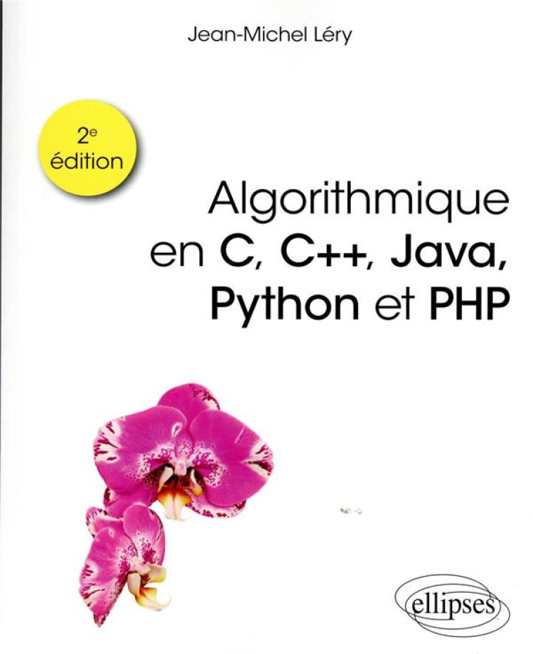 ALGORITHMIQUE EN C, C++, JAVA, PYTHON ET PHP (2E EDITION) - LERY JEAN-MICHEL - ELLIPSES MARKET