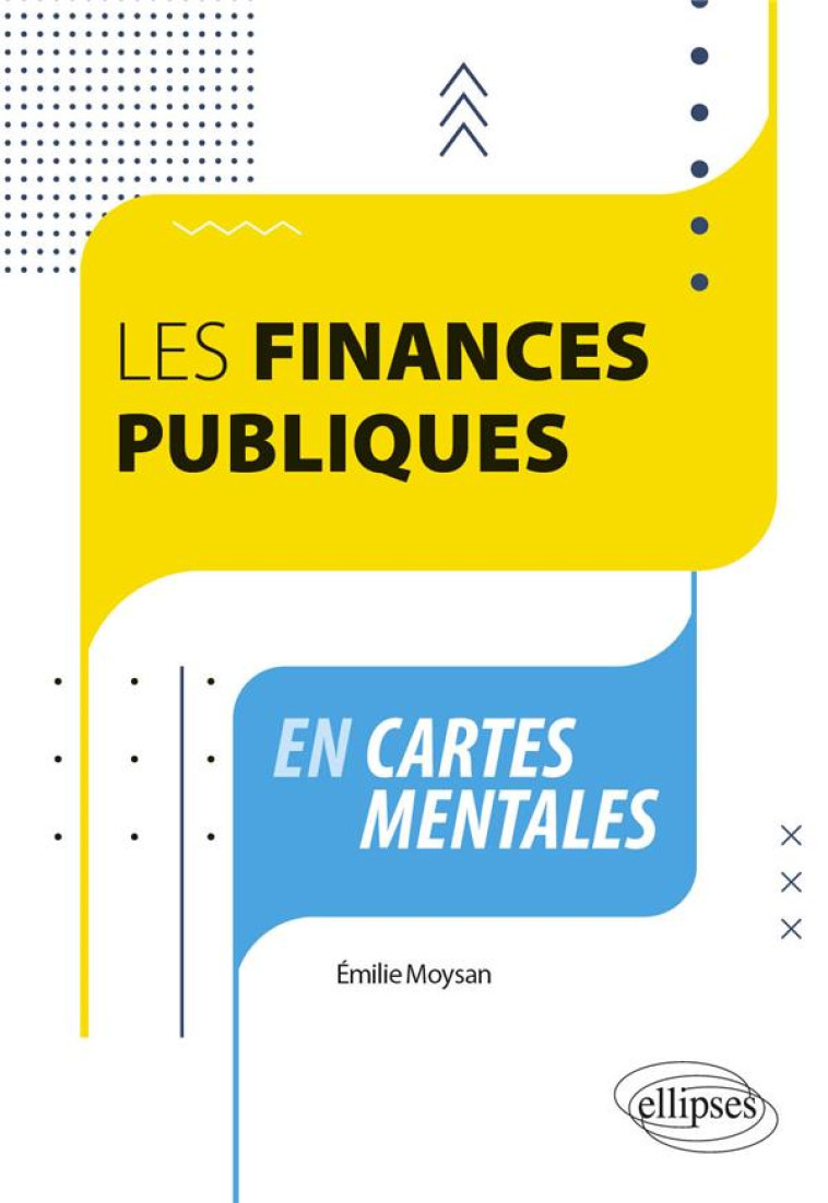 LES FINANCES PUBLIQUES EN CARTES MENTALES - MOYSAN EMILIE - ELLIPSES MARKET