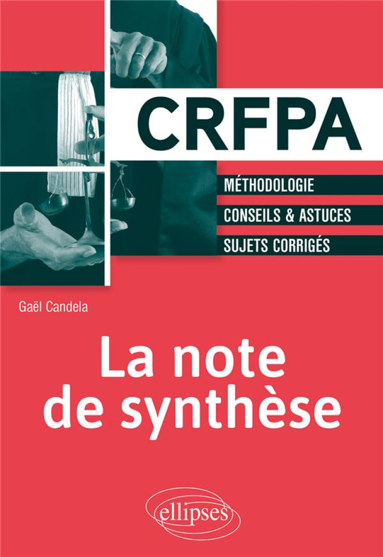 LA NOTE DE SYNTHESE : METHODOLOGIE, CONSEILS et ASTUCES, SUJETS CORRIGES - CANDELA GAEL - ELLIPSES MARKET