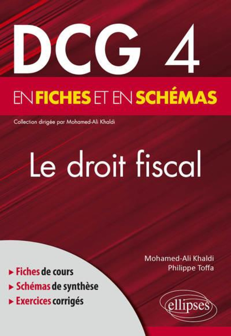 DCG 4 : LE DROIT FISCAL EN FICHES ET EN SCHEMAS - KHALDI/TOFFA - ELLIPSES MARKET