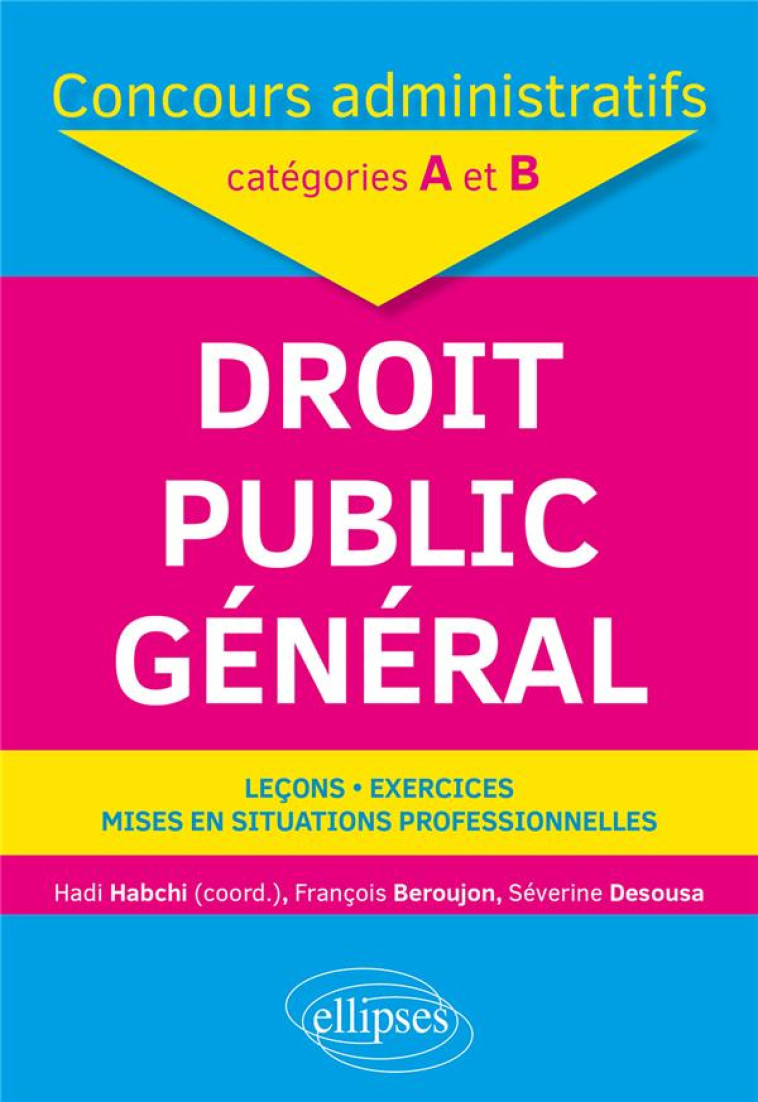 DROIT PUBLIC GENERAL : CONCOURS ADMINISTRATIFS DE CATEGORIE A ET B - HABCHI/BEROUJON - ELLIPSES MARKET