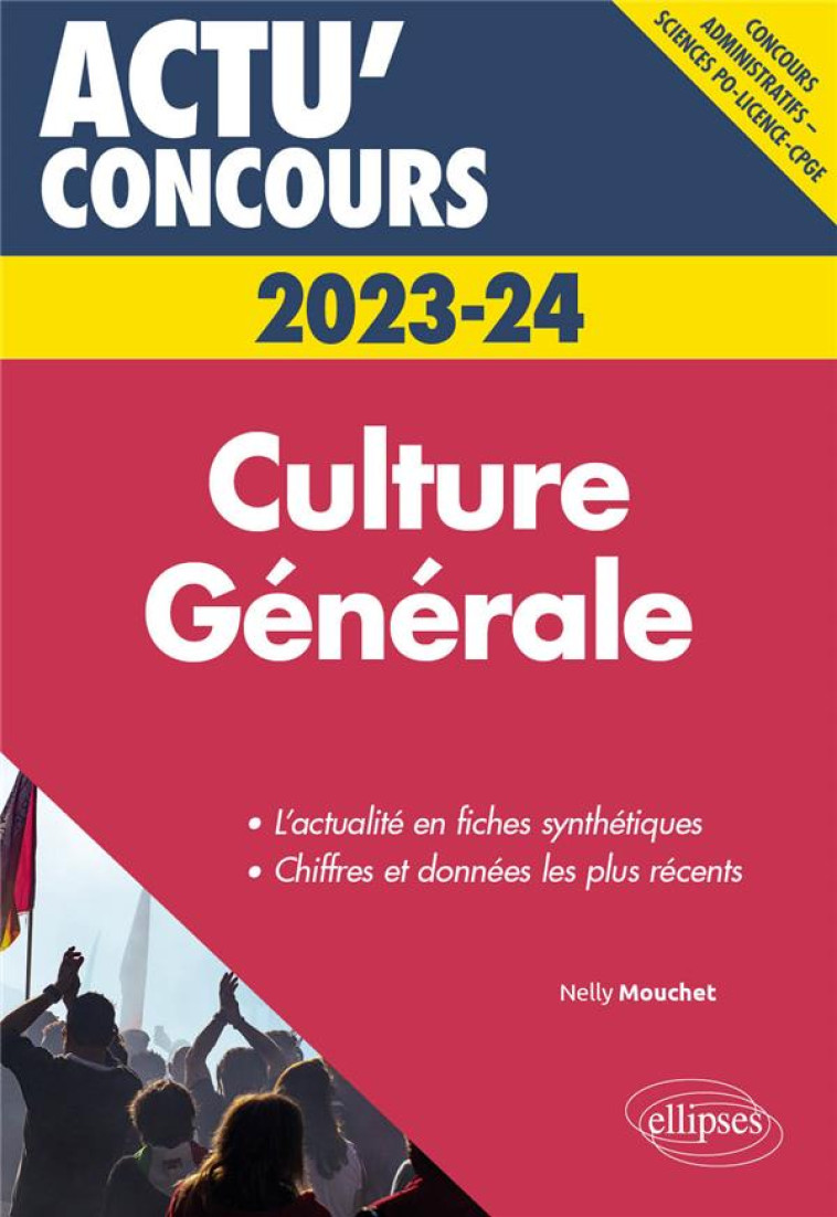 ACTU' CONCOURS : CULTURE GENERALE : CONCOURS (EDITION 2023/2024) - MOUCHET NELLY - ELLIPSES MARKET