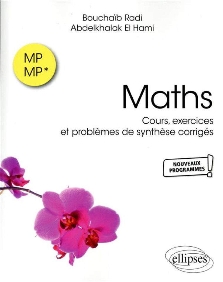 MATHS MP ET MP* : COURS, EXERCICES ET PROBLEMES DE SYNTHESE CORRIGES - EL HAMI/RADI - ELLIPSES MARKET