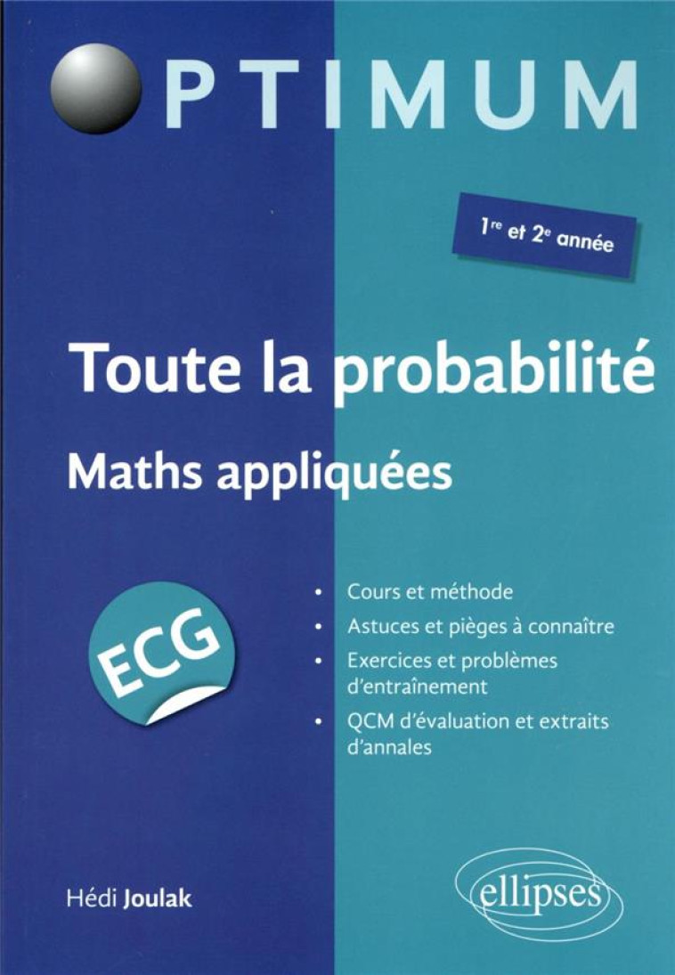 TOUTE LA PROBABILITE : ECG MATHS APPLIQUEES - JOULAK HEDI - ELLIPSES MARKET