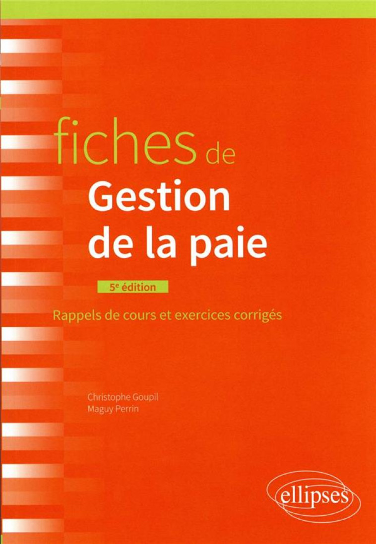 FICHES DE GESTION DE LA PAIE : A JOUR AU 1ER JUIN 2022 (5E EDITION) - GOUPIL/PERRIN - ELLIPSES MARKET