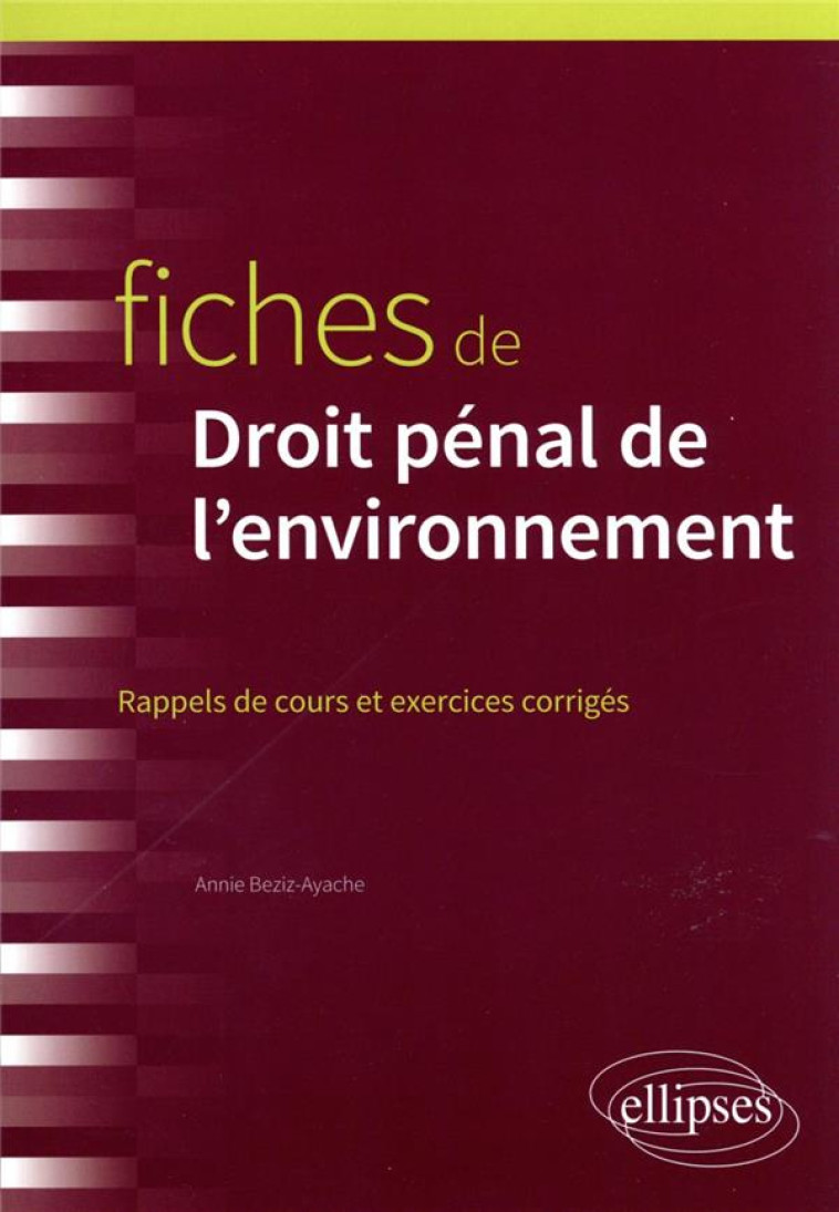 FICHES DE DROIT PENAL DE L'ENVIRONNEMENT - BEZIZ-AYACHE - ELLIPSES MARKET