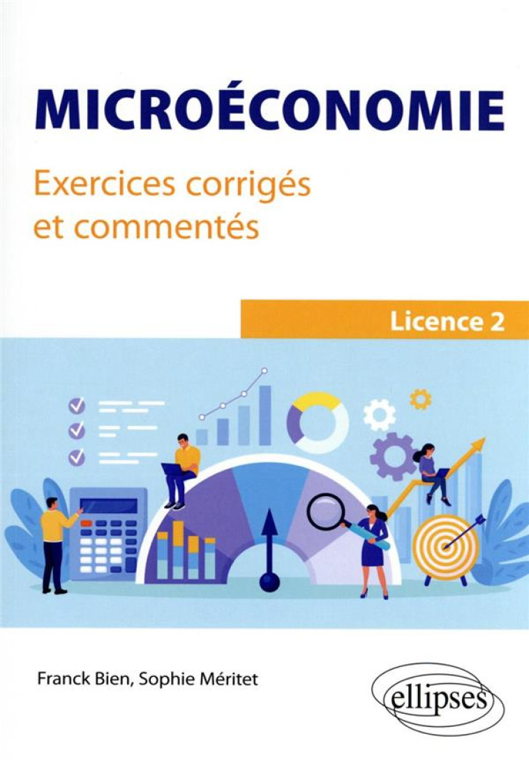 MICROECONOMIE : EXERCICES CORRIGES ET COMMENTES - BIEN/MERITET - ELLIPSES MARKET