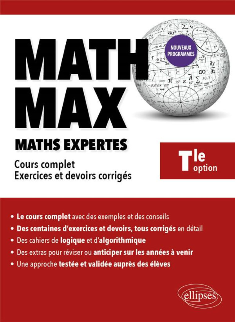 MATH MAX : TERMINALE OPTION MATHEMATIQUES EXPERTES  -  COURS COMPLET, EXERCICES ET DEVOIRS CORRIGES - KRIEF-DETRAZ S. - ELLIPSES MARKET