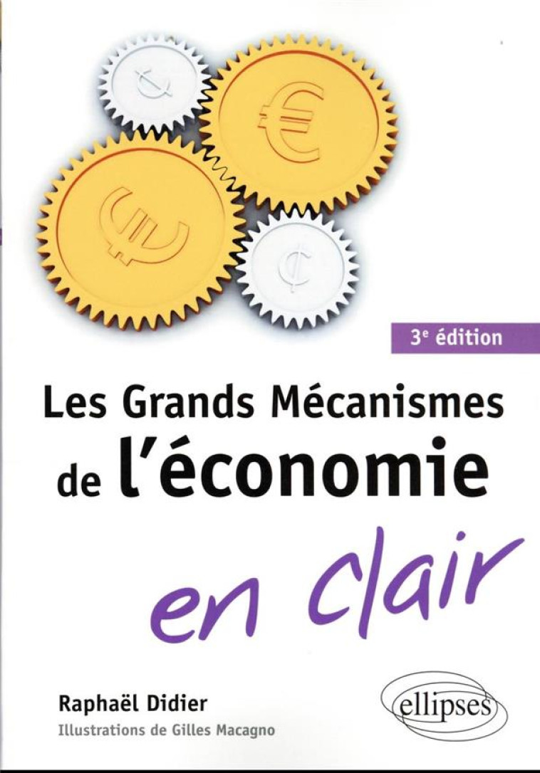 LES GRANDS MECANISMES DE L'ECONOMIE EN CLAIR - DIDIER RAPHAEL - ELLIPSES MARKET