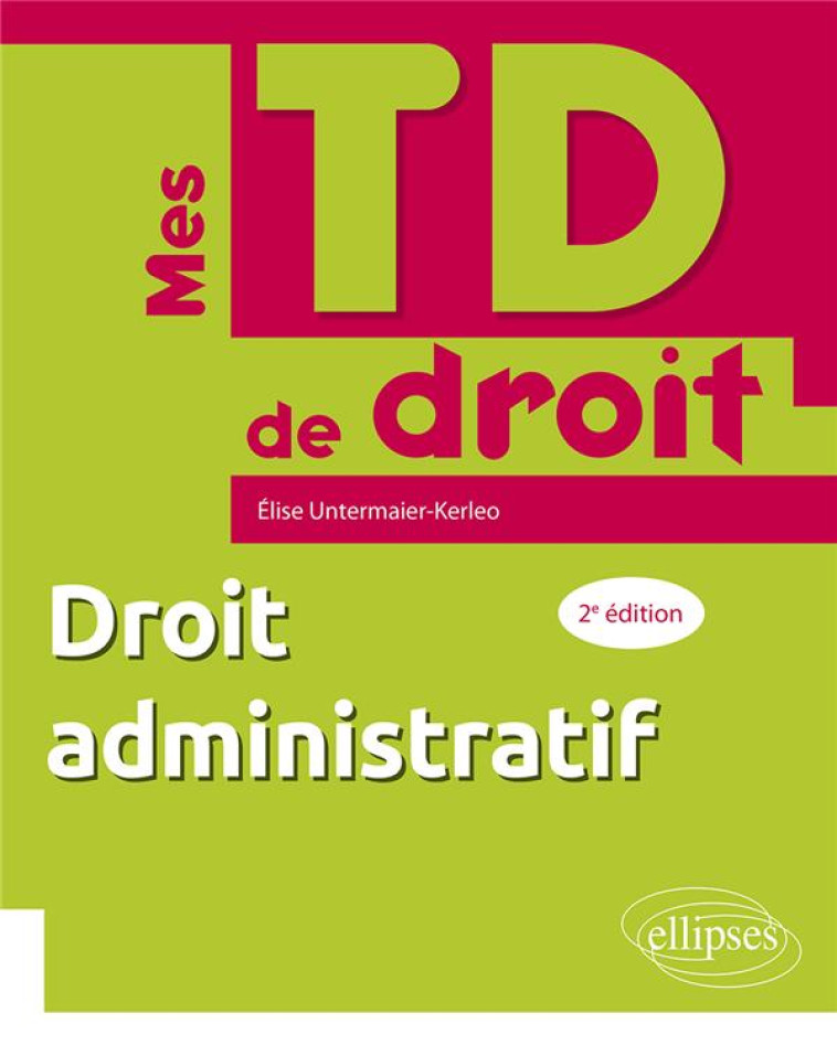 DROIT ADMINISTRATIF (2E EDITION) - UNTERMAIER-KERLEO E. - ELLIPSES MARKET